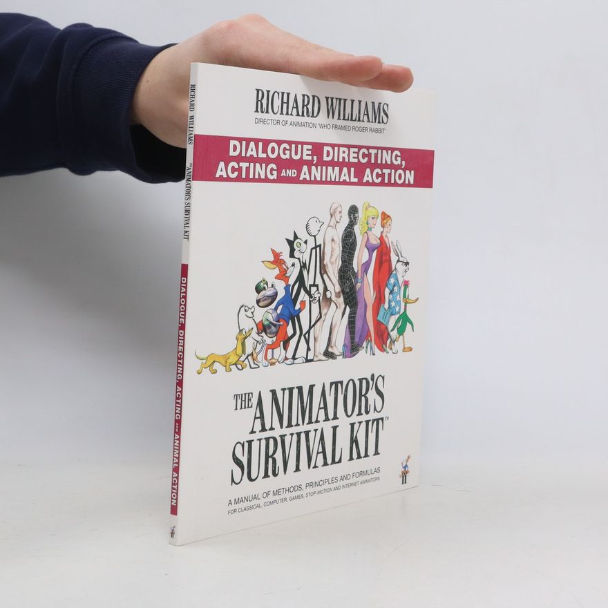 Richard Williams The Animator's Survival Kit: Dialogue, Directing, Acting and Animal Action
