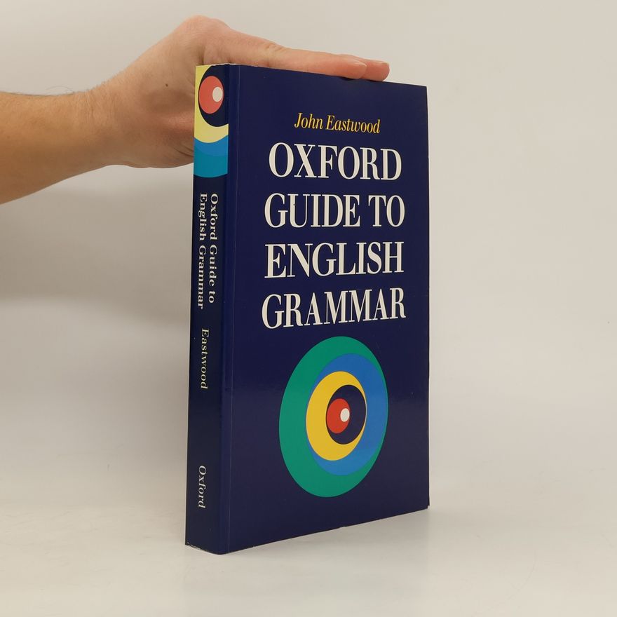 John Eastwood Oxford Guide to English Grammar