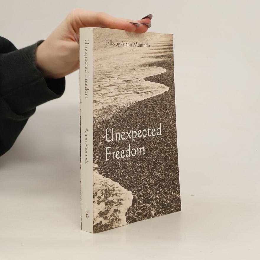 Ajahn Munindo Unexpected Freedom