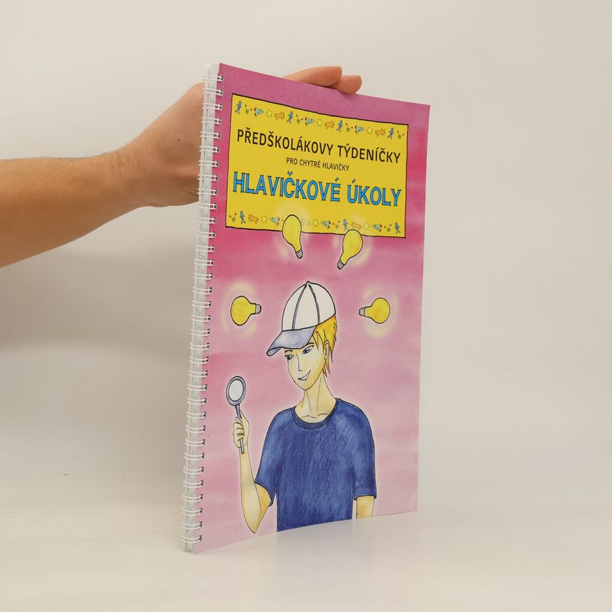 Autores varios Předškolákovy týdeníčky pro chytré hlavičky. Hlavičkové úkoly