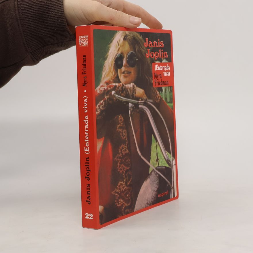 Myra Friedman Janis Joplin. Enterrada viva