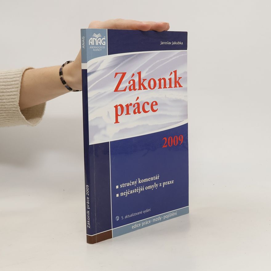 Kolektiv autorů Zákoník práce 2009 : stručný komentář, nejčastější omyly z praxe