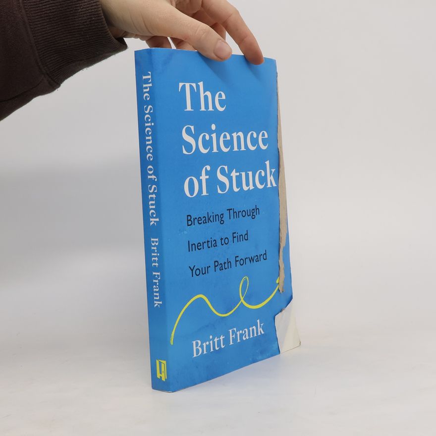Britt Frank The Science of Stuck