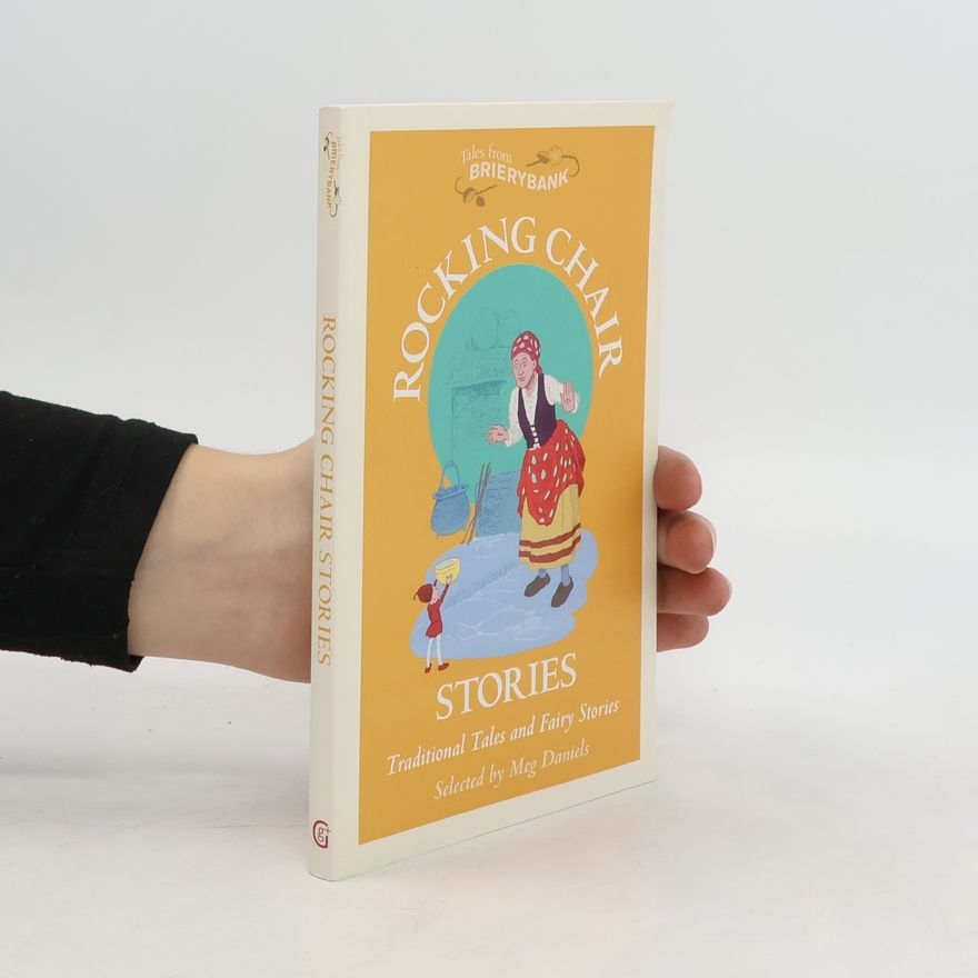 Meg Daniels Rocking Chair Stories: Traditional Tales and Fairy Stories