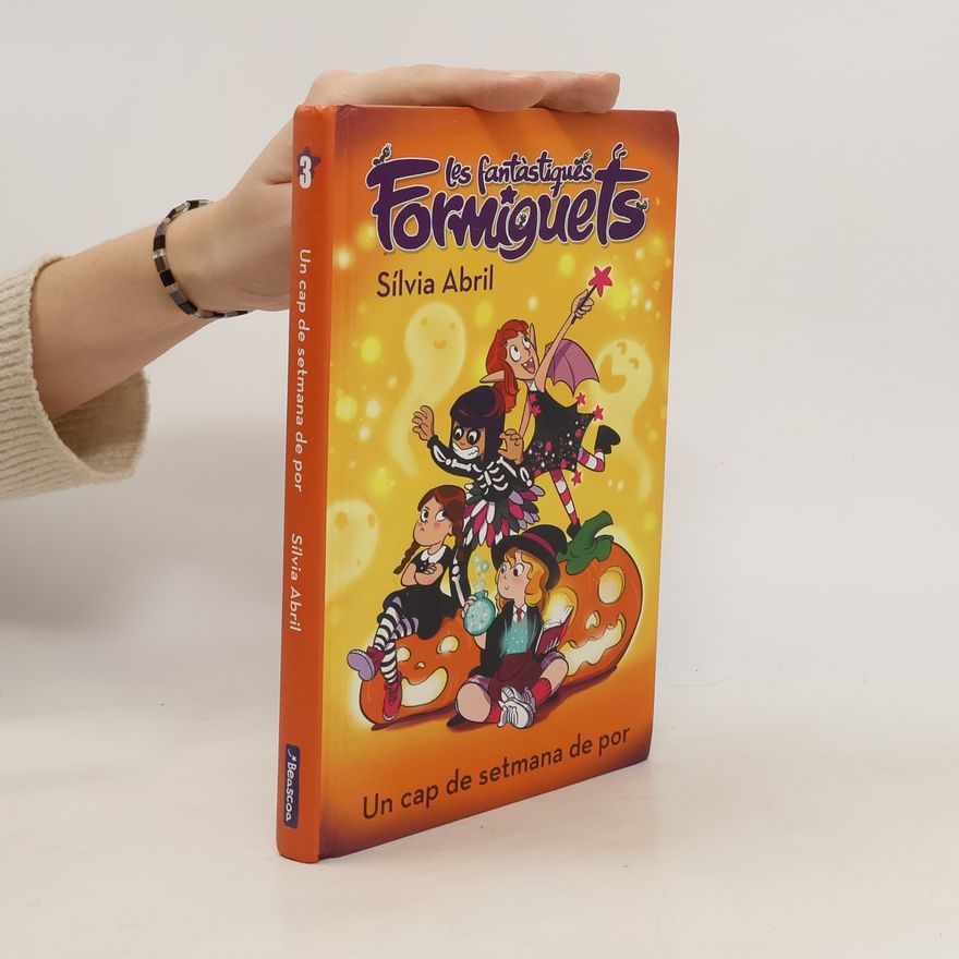 Sílvia Abril Les Fantàstiques Formiguets 3. Un cap de setmana de por