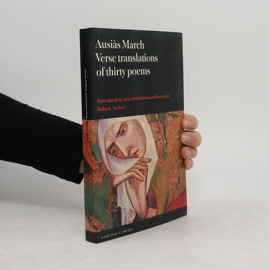 Robert Archer Ausias March. Verse Translations of Thirty Poems