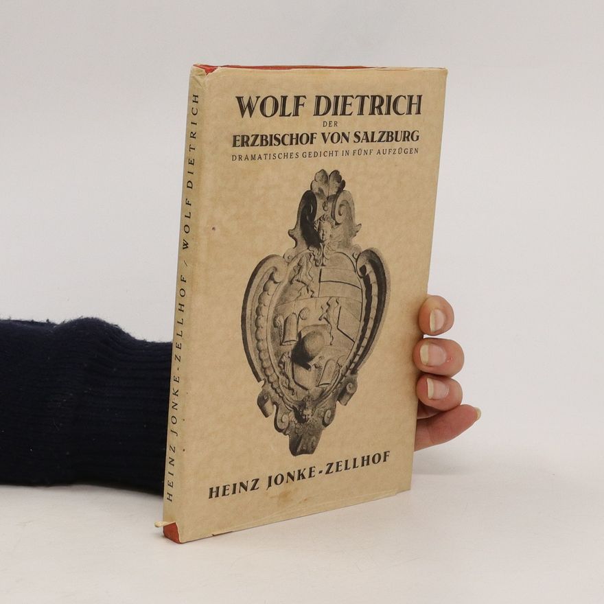 Heinz Jonke Zellhof Wolf Dietrich der Erzbischof von Salzburg. Dramatisches Gedicht in fünf Aufzügen.