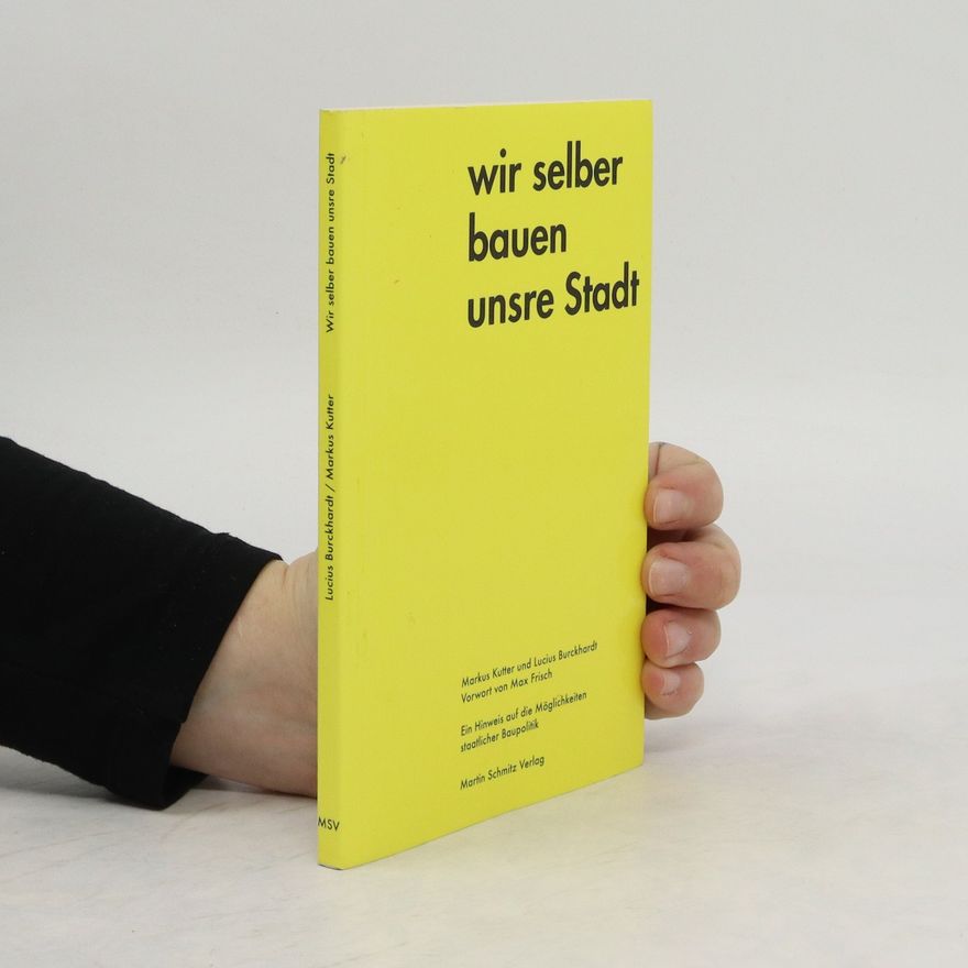 Markus Kutter Wir selber bauen unsere Stadt