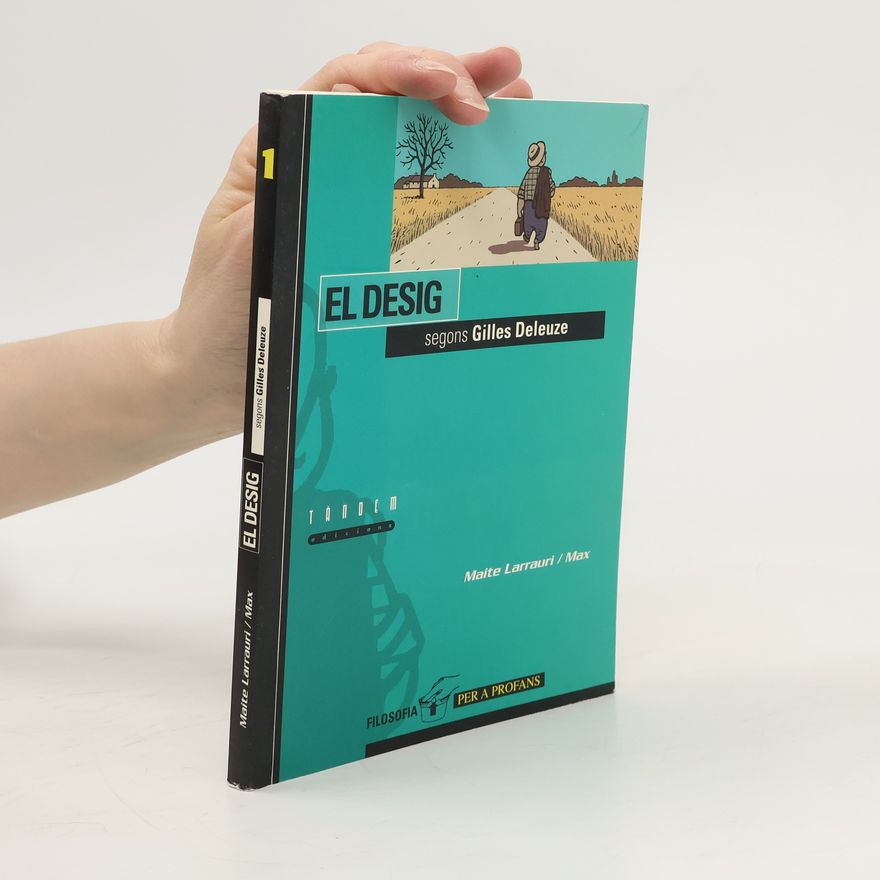Maite Larrauri El Desig. Segons Gilles Deleuze
