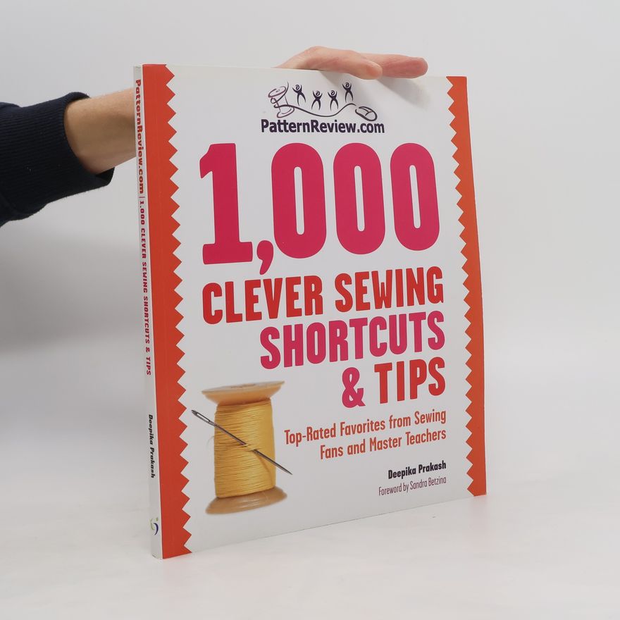 Deepika Prakash PatternReview.com 1,000 Clever Sewing Shortcuts and Tips