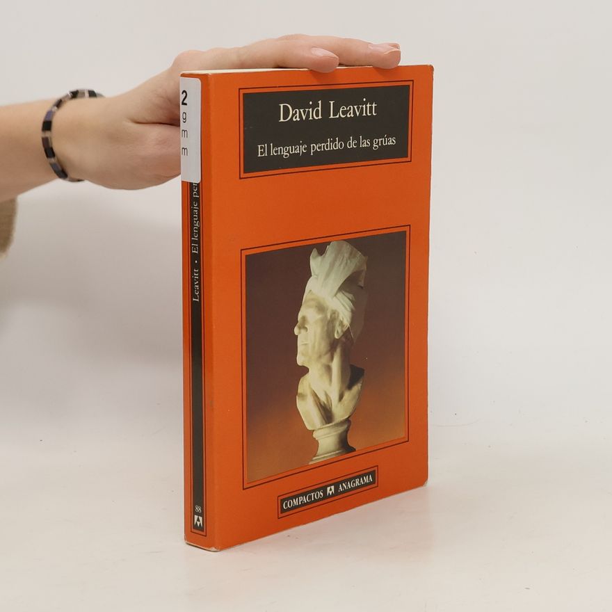 David Leavitt El lenguaje perdido de las grúas