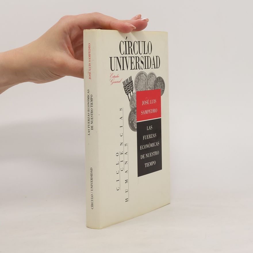 José Luis Sampedro Las fuerzas económicas de nuestro tiempo