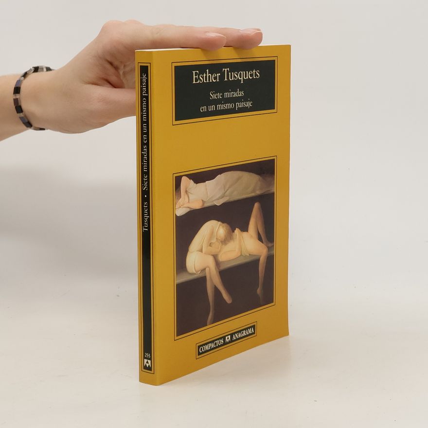 Esther Tusquets Siete miradas en un mismo paisaje