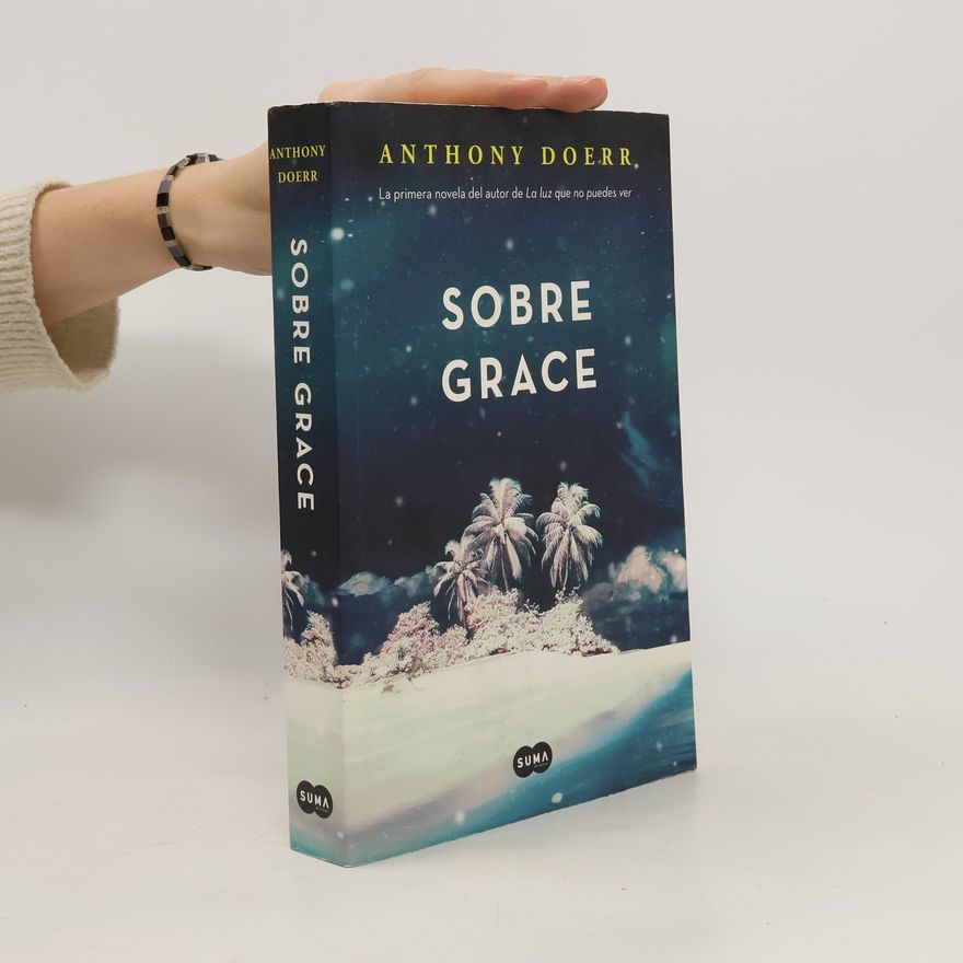 Anthony Doerr Sobre Grace