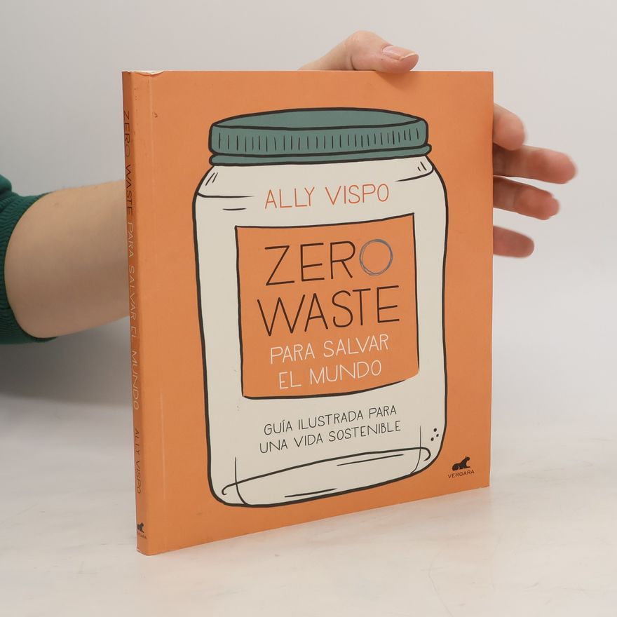 Ally Vispo Zero waste para salvar el mundo