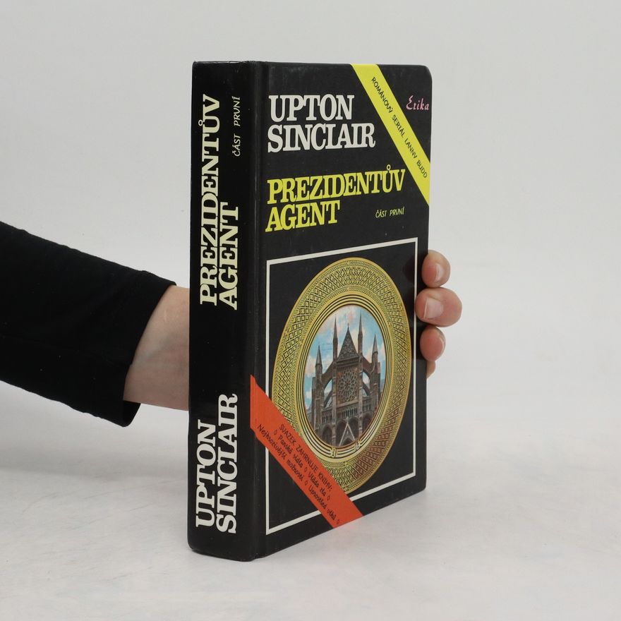 Upton Sinclair Prezidentův Agent (Část první)