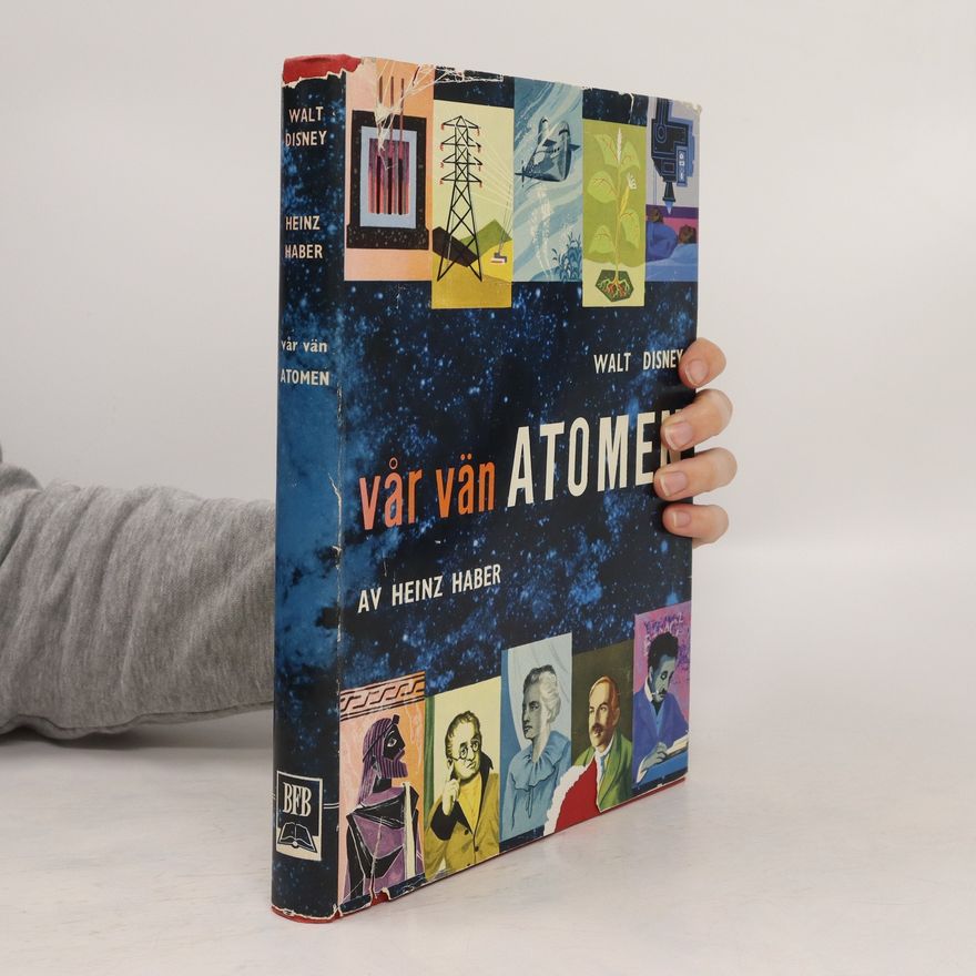 Heinz Haber Vår vän atomen