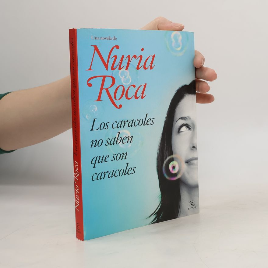 Nuria Roca Los caracoles no saben que son caracoles