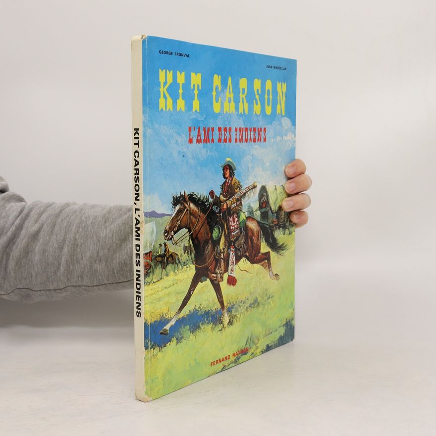George Fronval Kit Carson, l'ami des Indiens