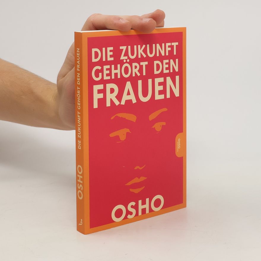 Osho Die Zukunft gehört den Frauen
