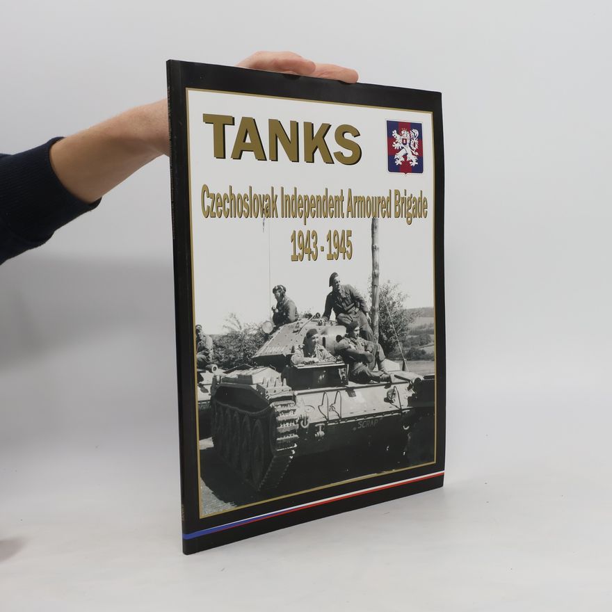 Ondřej Kubeš Tanks Czechoslovak Independent Armoured Brigade Group