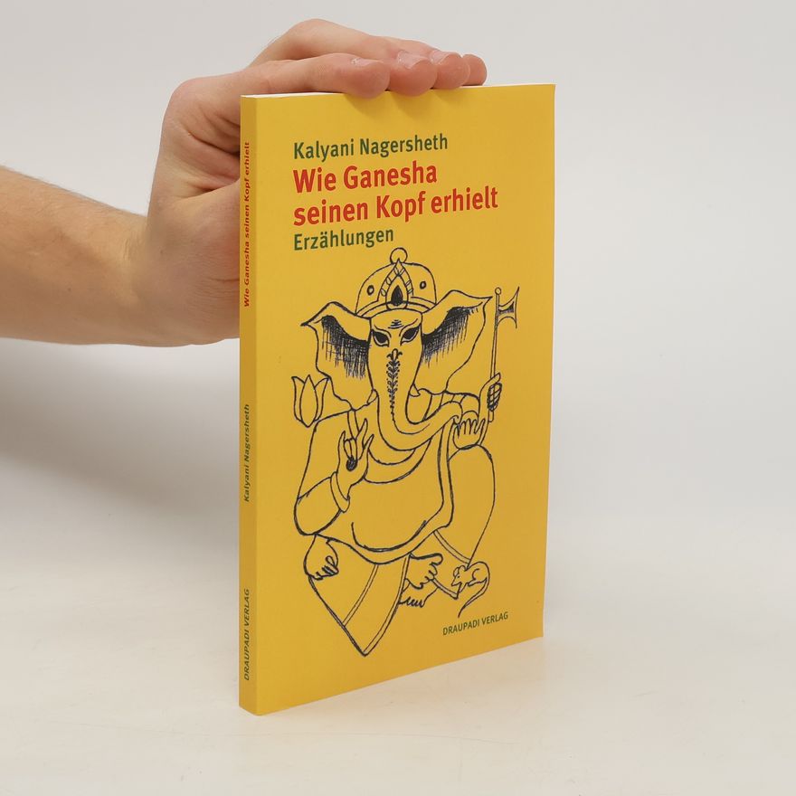 Kalyani Nagersheth Wie Ganesha seinen Kopf erhielt