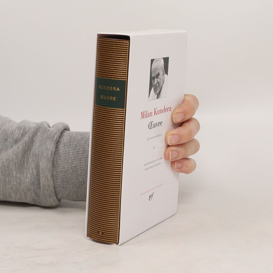 Milan Kundera Œuvre: édition définitive II