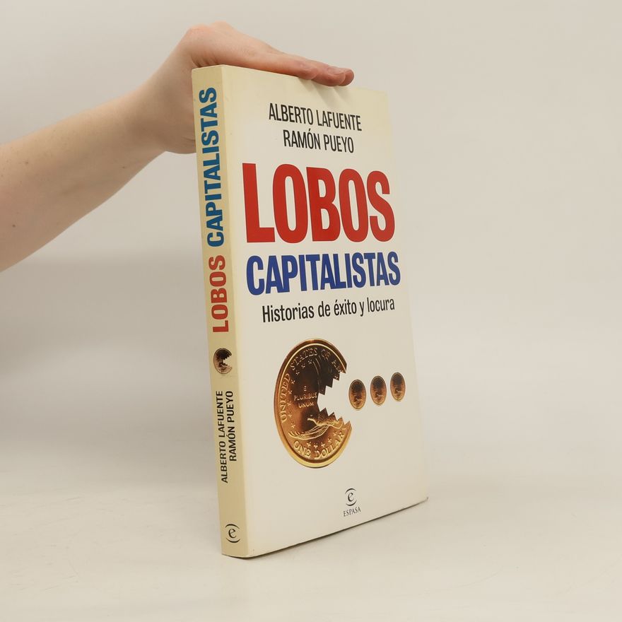 Ramón Pueyo Lobos capitalistas. Historias de éxito y locura