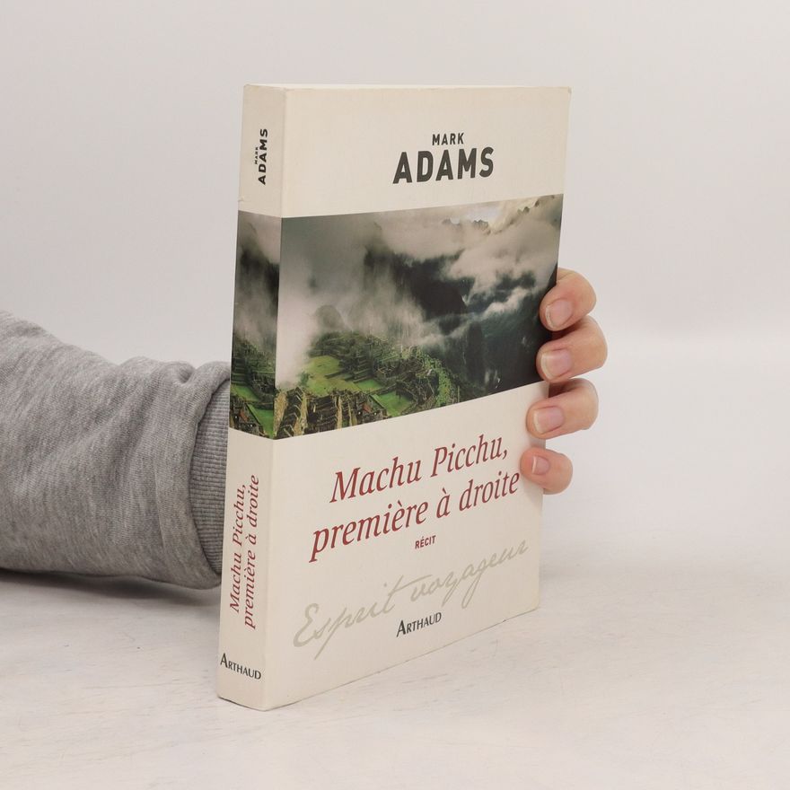 Mark Adams Machu Picchu, première à droite