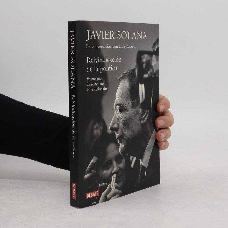 Javier Solana Reivindicación de la política