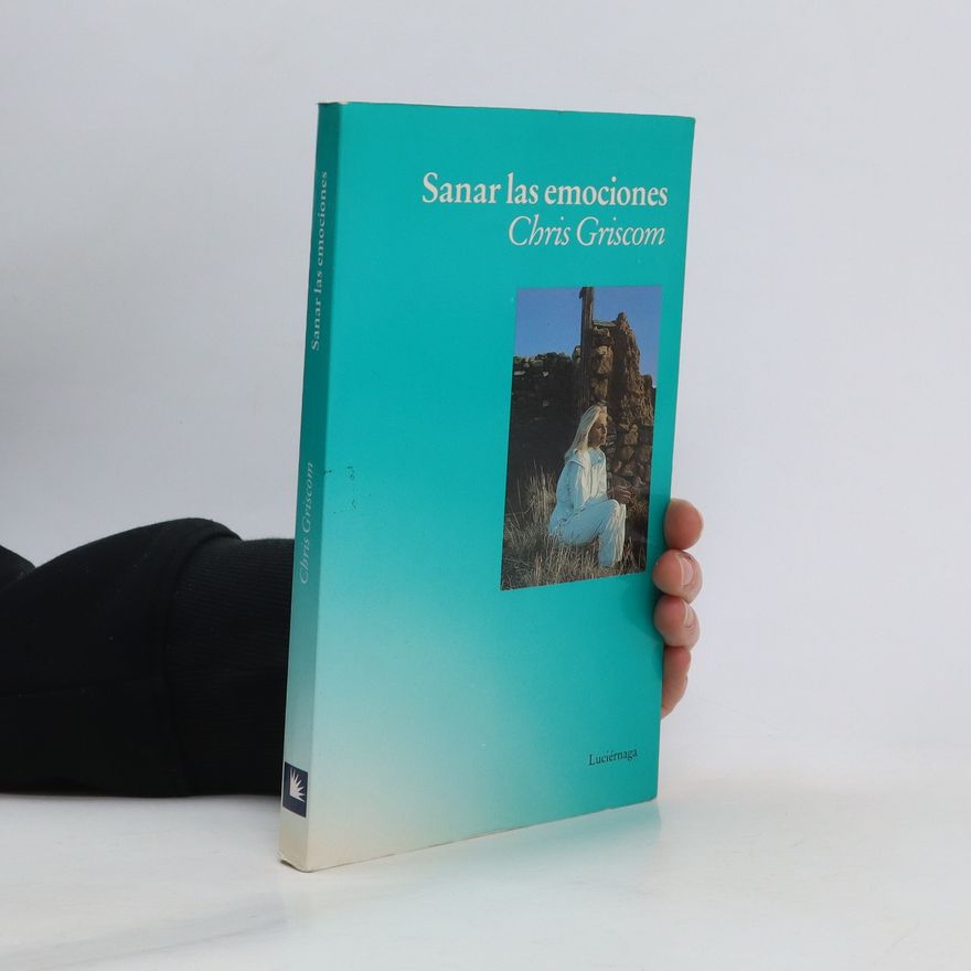 Chris Griscom Sanar las emociones