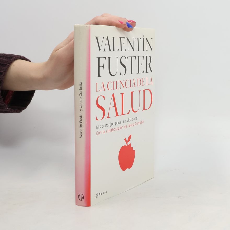 Valentín Fuster La Ciencia de la Salud