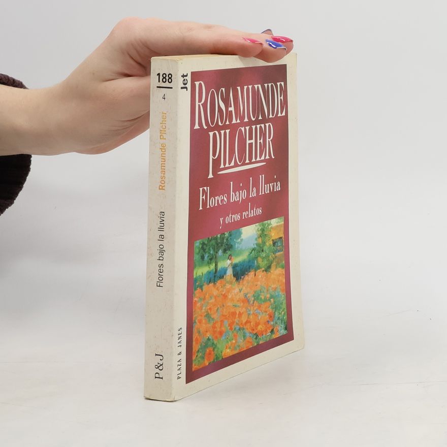 Rosamunde Pilcher Flores bajo la lluvia y otros relatos