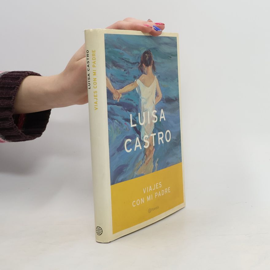 Luisa Castro Viajes Con Mi Padre