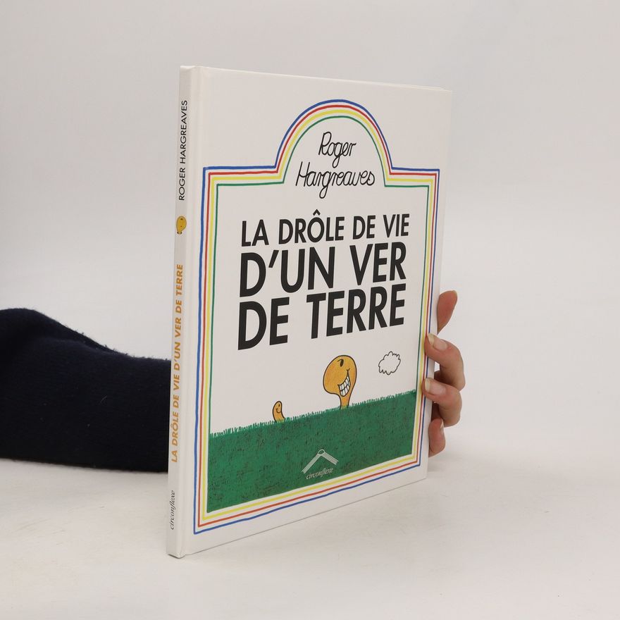 Roger Hargreaves La drôle de vie d'un ver de terre