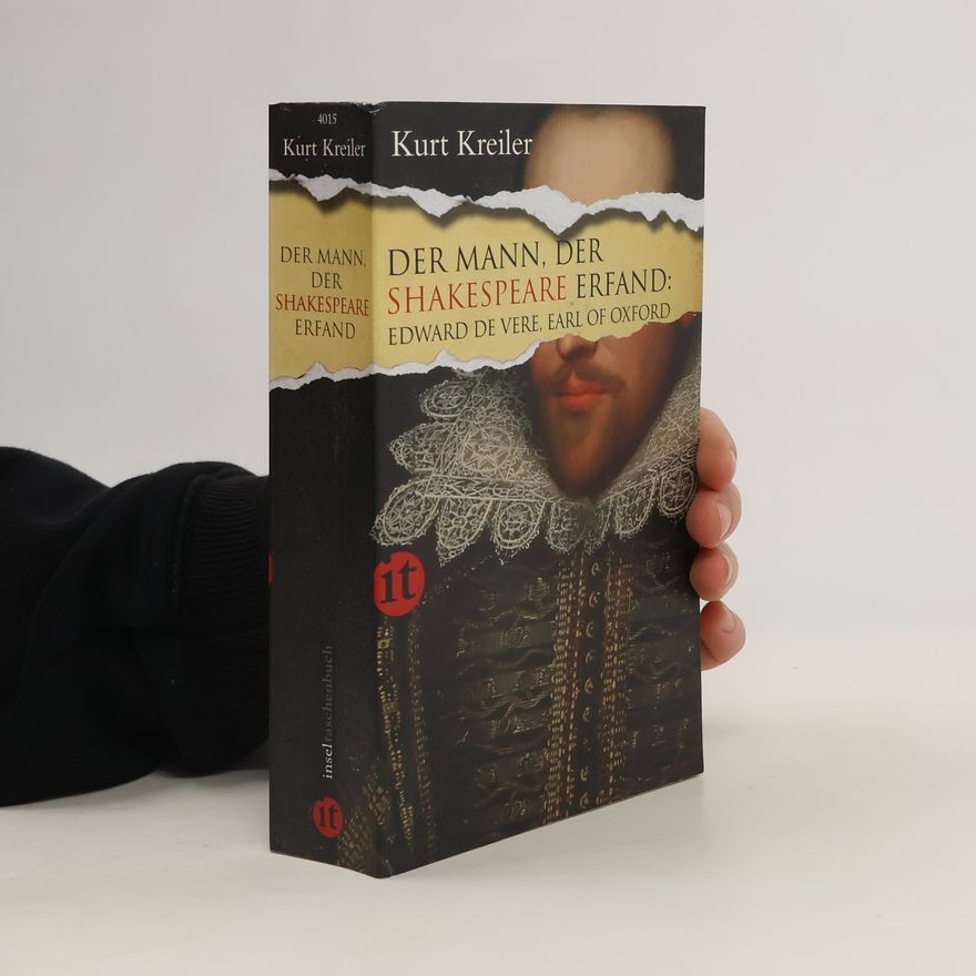 Kurt Kreiler Der Mann, der Shakespeare erfand