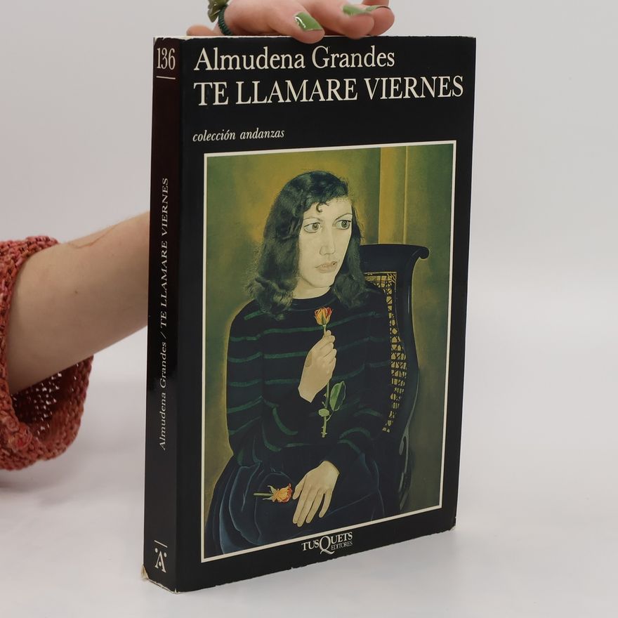 Almudena Grandes Te llamaré Viernes