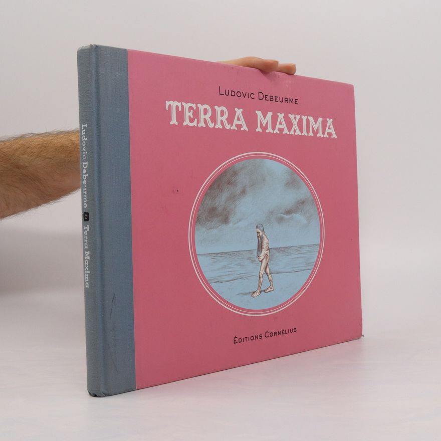 Ludovic Debeurme Terra maxima