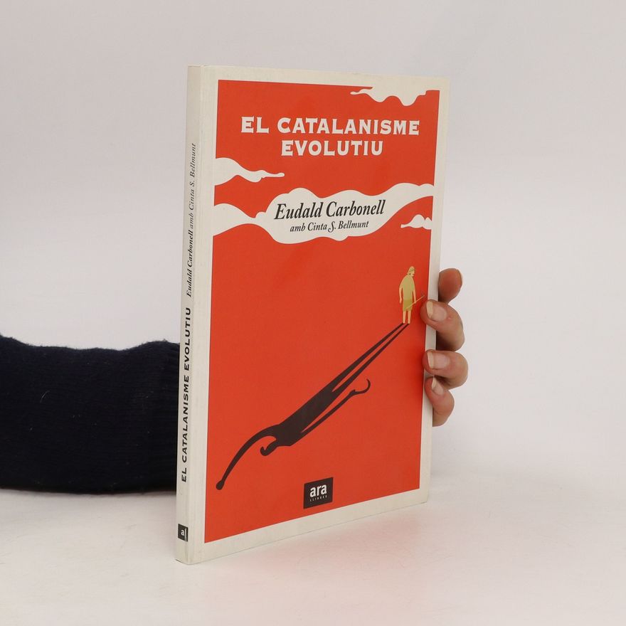 Eudald Carbonell El catalanisme evolutiu