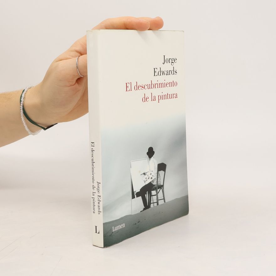 Jorge Edwards El descubrimiento de la pintura