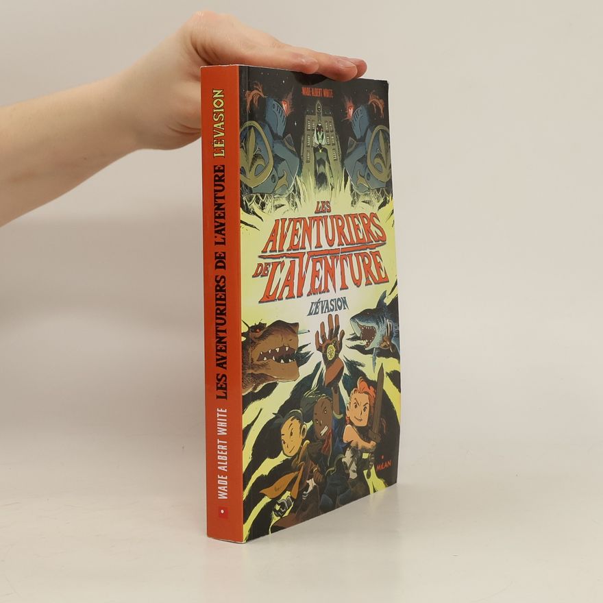 Wade Albert White Les aventuriers de l'aventure. Lévasion