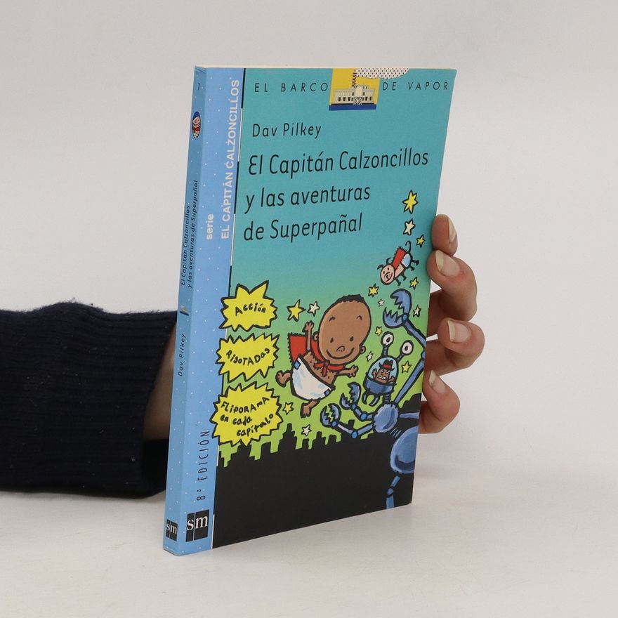 Dav Pilkey El Capitán Calzoncillos y las aventuras de Superpañal