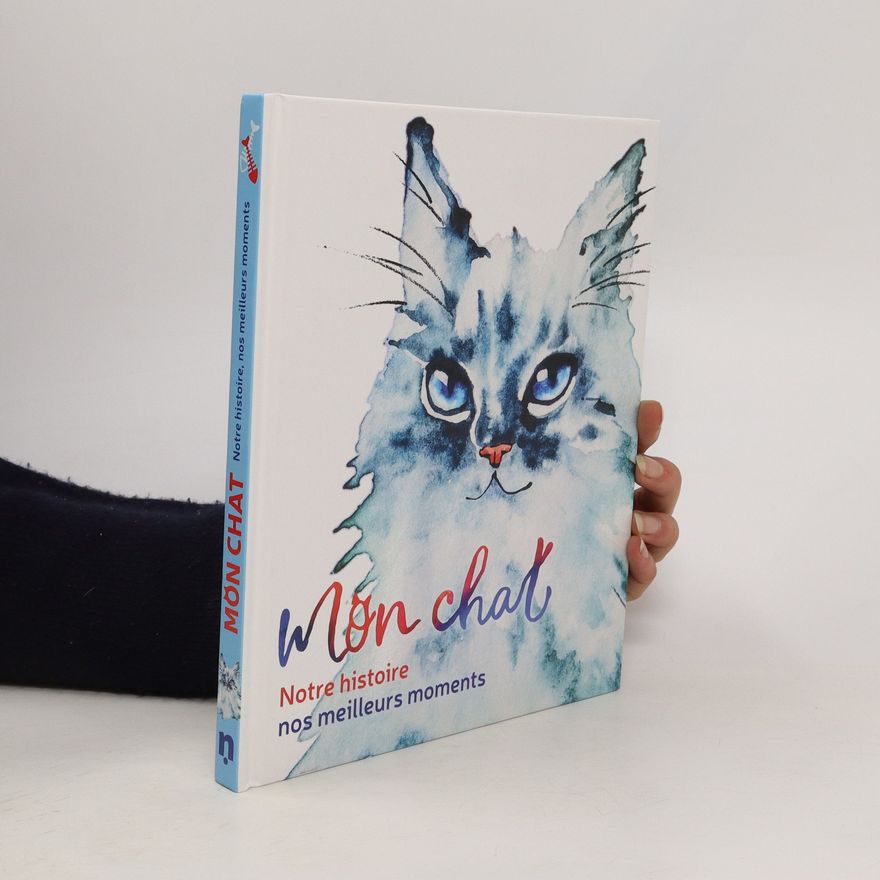 Autorenkollektiv Mon chat - Notre histoire, nos meilleurs moments