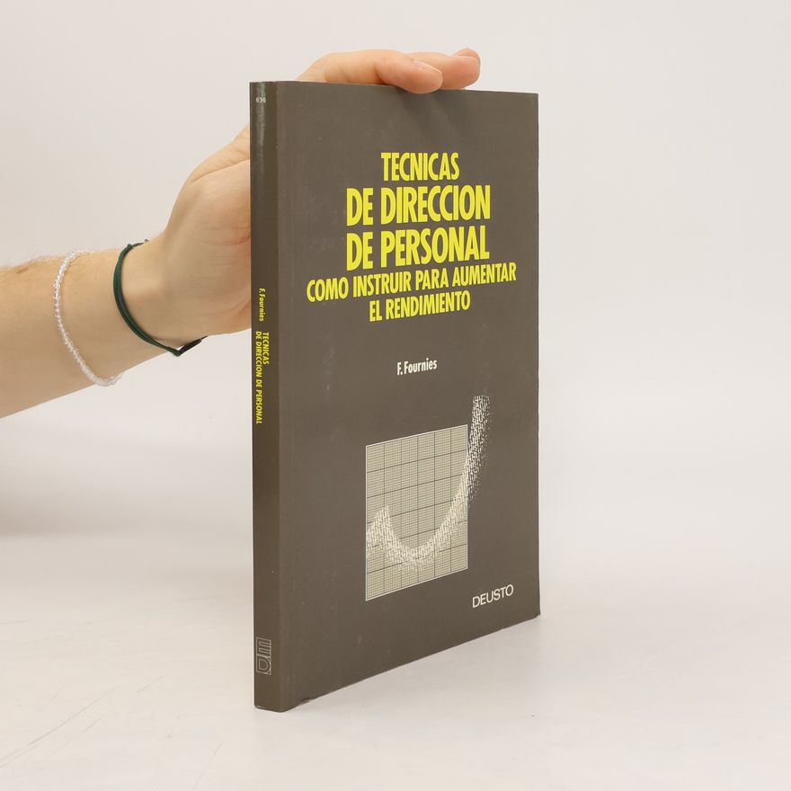 F. Fournies Técnicas de dirección de personal. Como instruir para aumentar el rendimiento