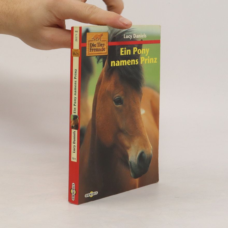 Lucy Daniels Die Tierfreunde, Ein Pony namens Prinz. Aus d. Engl. v. Angelika Feilhauer