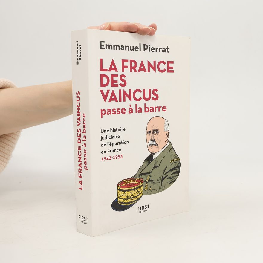 Emmanuel Pierrat La France des vaincus passe à la barre