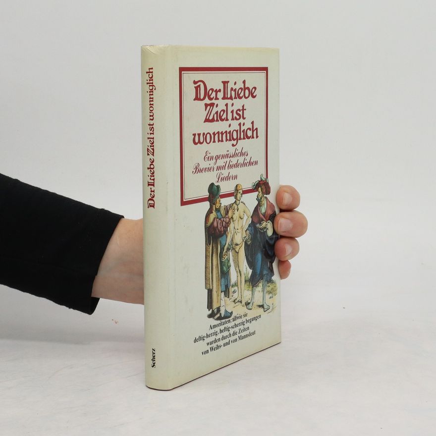 Autorenkollektiv Der Liebe Ziel ist wonniglich