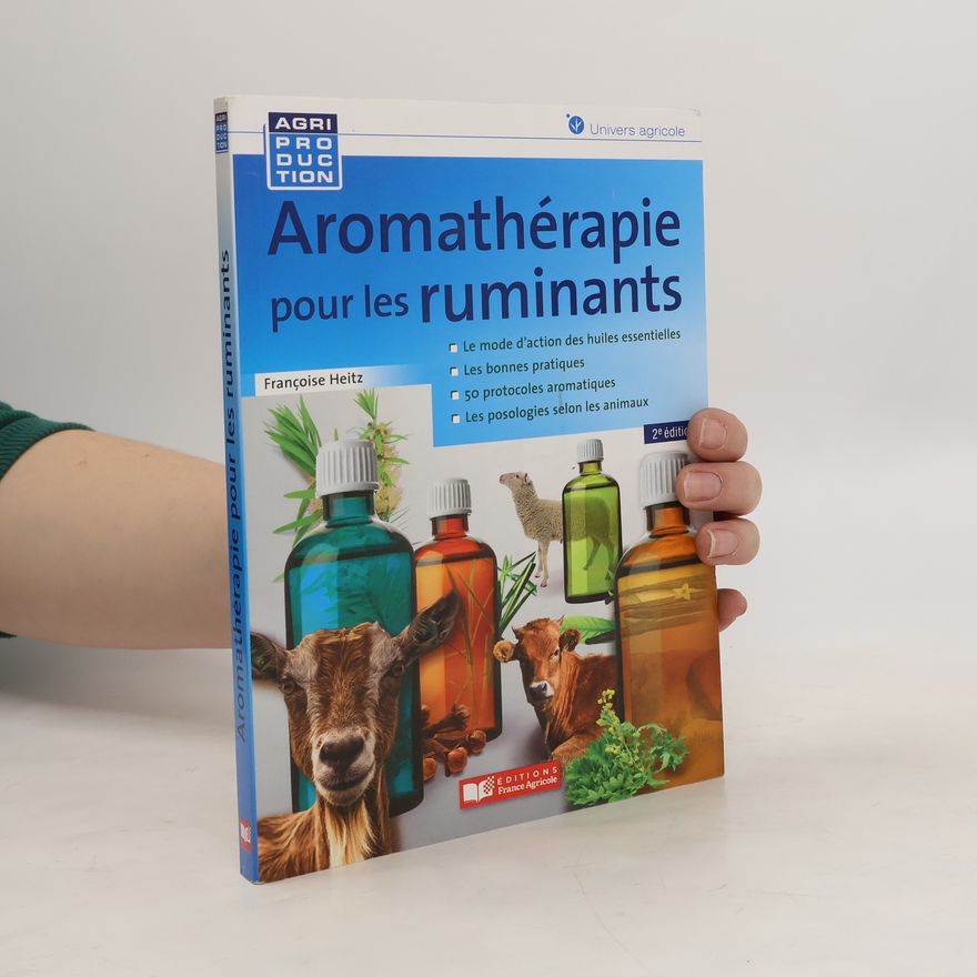 Françoise Heitz Aromathérapie pour les ruminants. 2e éd.
