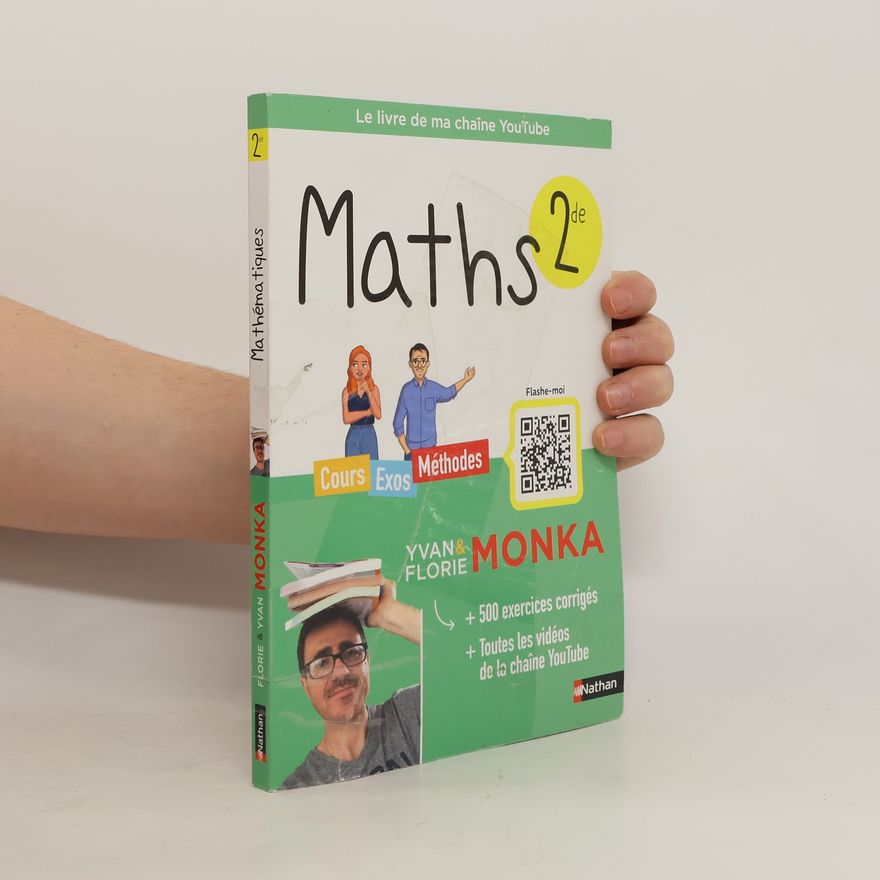 Florie Monka Le livre de ma chaîne YouTube. Maths 2de. Yvan & Florie Monka