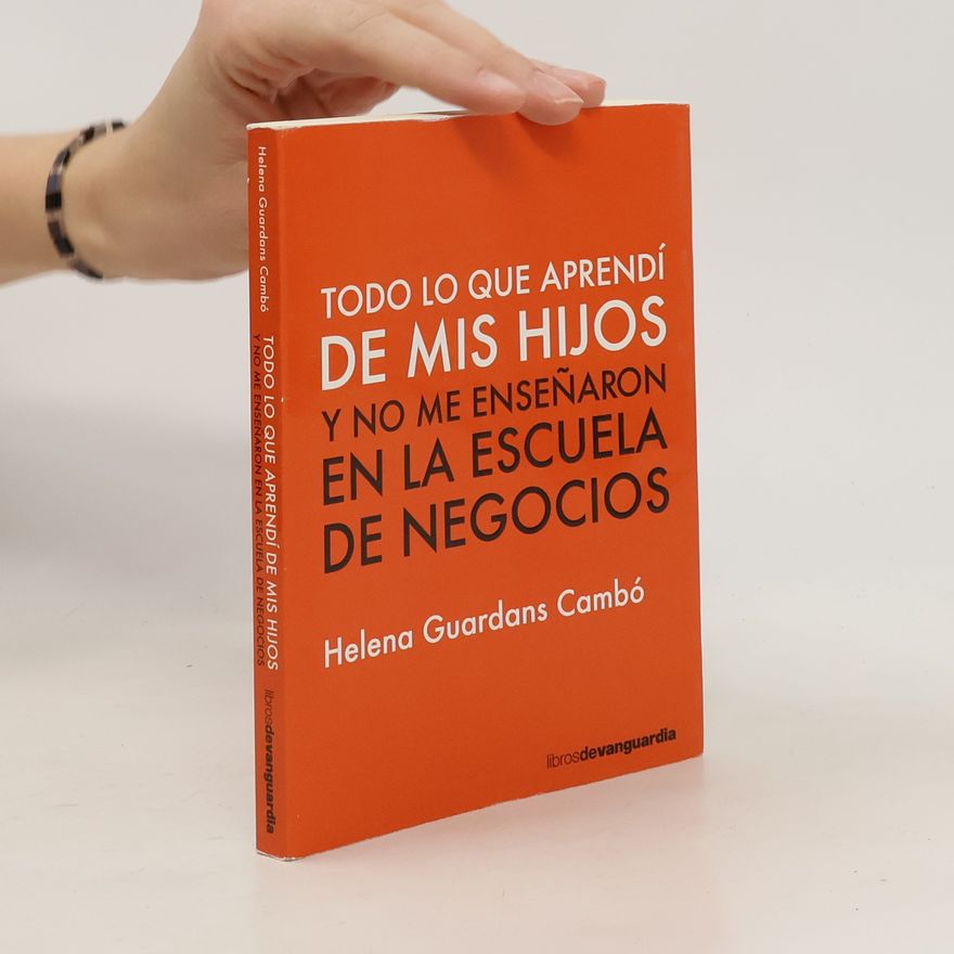 Helena Guardans Cambó Todo lo que aprendí de mis hijos